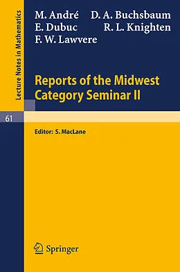 E-Book (pdf) Reports of the Midwest Category Seminar II von M. Andre, D. A. Buchsbaum, E. Dubuc