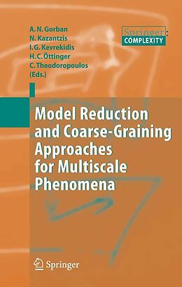 E-Book (pdf) Model Reduction and Coarse-Graining Approaches for Multiscale Phenomena von Alexander N. Gorban, Ioannis G. Kevrekidis, Constantinos Theodoropoulos