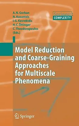E-Book (pdf) Model Reduction and Coarse-Graining Approaches for Multiscale Phenomena von Alexander N. Gorban, Ioannis G. Kevrekidis, Constantinos Theodoropoulos