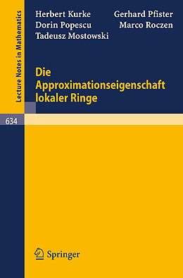 E-Book (pdf) Die Approximationseigenschaft lokaler Ringe von H. Kurke, G. Pfister, D. Popescu