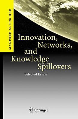 Livre Relié Innovation, Networks, and Knowledge Spillovers de Manfred M. Fischer