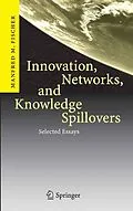E-Book (pdf) Innovation, Networks, and Knowledge Spillovers von Manfred M. Fischer