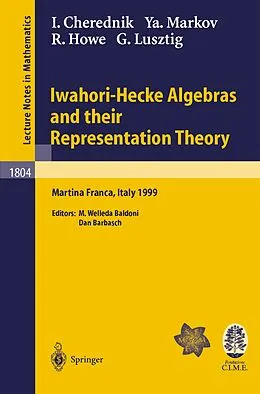 E-Book (pdf) Iwahori-Hecke Algebras and their Representation Theory von Ivan Cherednik, Yavor Markov, Roger E. Howe