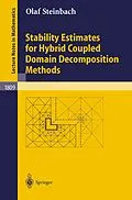 E-Book (pdf) Stability Estimates for Hybrid Coupled Domain Decomposition Methods von Olaf Steinbach