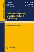 E-Book (pdf) Seminar on Algebraic Groups and Related Finite Groups von Armand Borel, R. W. Carter, Charles W. Curtis