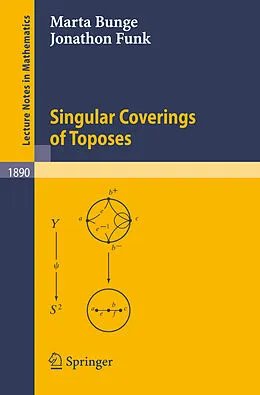 E-Book (pdf) Singular Coverings of Toposes von Marta Bunge, Jonathon Funk