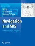 E-Book (pdf) Navigation and MIS in Orthopedic Surgery von James B. Stiehl, Werner H. Konermann, Rolf G. Haaker