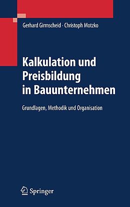 E-Book (pdf) Kalkulation und Preisbildung in Bauunternehmen von Gerhard Girmscheid, Christoph Motzko