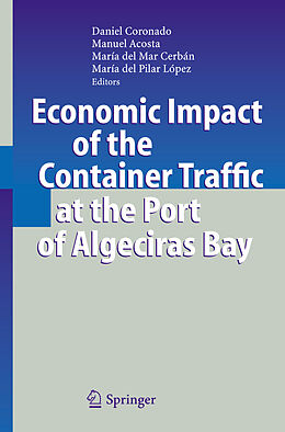 Livre Relié Economic Impact of the Container Traffic at the Port of Algeciras Bay de Daniel Coronado, Manuel Acosta, María del Mar et al Cerbán