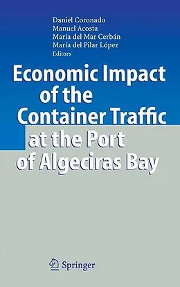 E-Book (pdf) Economic Impact of the Container Traffic at the Port of Algeciras Bay von Daniel Coronado, Manuel Acosta, María del Mar Cerbán