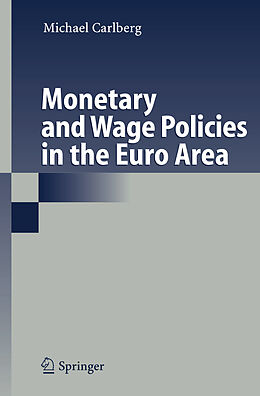 Livre Relié Monetary and Wage Policies in the Euro Area de Michael Carlberg