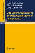 E-Book (pdf) Odd Order Group Actions and Witt Classification of Innerproducts von John P. Alexander, Pierre E. Conner, Gary C. Hamrick