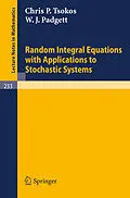 E-Book (pdf) Random Integral Equations with Applications to Stochastic Systems von C. P. Tsokos, W. J. Padgett