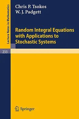 E-Book (pdf) Random Integral Equations with Applications to Stochastic Systems von C. P. Tsokos, W. J. Padgett