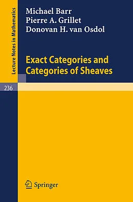 E-Book (pdf) Exact Categories and Categories of Sheaves von M. Barr, P. A. Grillet, D. H. Van Osdol