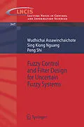 E-Book (pdf) Fuzzy Control and Filter Design for Uncertain Fuzzy Systems von Wudhichai Assawinchaichote, Sing Kiong Nguang, Peng Shi