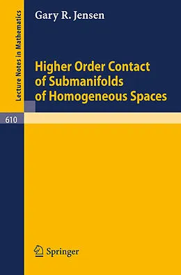 E-Book (pdf) Higher Order Contact of Submanifolds of Homogeneous Spaces von G. R. Jensen