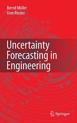 E-Book (pdf) Uncertainty Forecasting in Engineering von Bernd Möller, Uwe Reuter