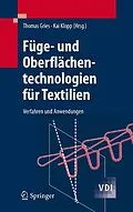 E-Book (pdf) Füge- und Oberflächentechnologien für Textilien von Thomas Gries, Kai Klopp
