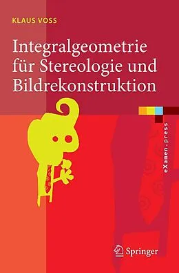 E-Book (pdf) Integralgeometrie für Stereologie und Bildrekonstruktion von Klaus Voss