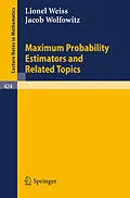E-Book (pdf) Maximum Probability Estimators and Related Topics von L. Weiss, J. Wolfowitz
