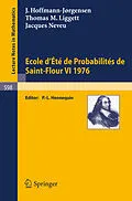 E-Book (pdf) Ecole d'Ete de Probabilites de Saint-Flour VI, 1976 von J. Hoffmann-Jörgensen, T. M. Liggett, J. Neveu