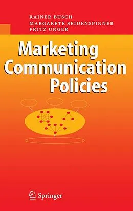 E-Book (pdf) Marketing Communication Policies von Rainer Busch, Margarete Seidenspinner, Fritz Unger