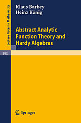 E-Book (pdf) Abstract Analytic Function Theory and Hardy Algebras von K. Barbey, H. König
