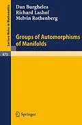 E-Book (pdf) Groups of Automorphisms of Manifolds von D. Burghelea, R. Lashof, M. Rothenberg