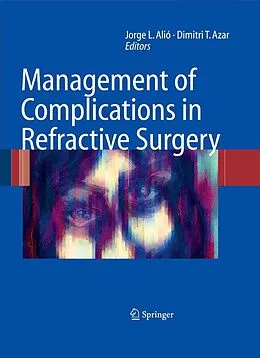 E-Book (pdf) Management of Complications in Refractive Surgery von Jorge L. Alió, Dimitri T. Azar
