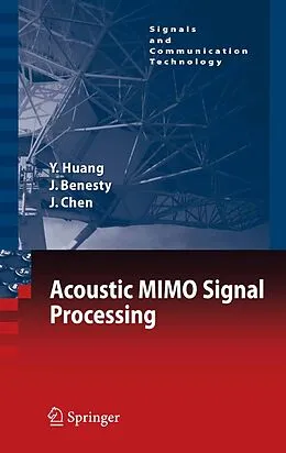 E-Book (pdf) Acoustic MIMO Signal Processing von Yiteng Huang, Jacob Benesty, Jingdong Chen