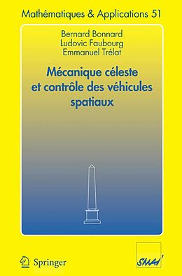 eBook (pdf) Mécanique céleste et contrôle des véhicules spatiaux de Bernard Bonnard, Ludovic Faubourg, Emmanuel Trélat