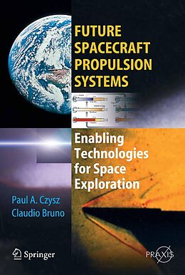 eBook (pdf) Future Spacecraft Propulsion Systems de Paul A. Czysz, Claudio Bruno