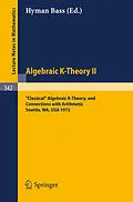 E-Book (pdf) Algebraic K-Theory II. Proceedings of the Conference Held at the Seattle Research Center of Battelle Memorial Institute, August 28 - September 8, 1972 von Hyman Bass
