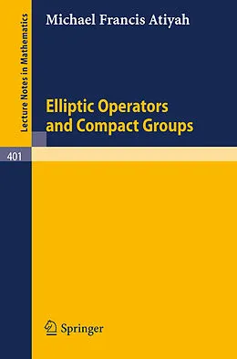 E-Book (pdf) Elliptic Operators and Compact Groups von M. F. Atiyah