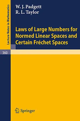 E-Book (pdf) Laws of Large Numbers for Normed Linear Spaces and Certain Frechet Spaces von W. J. Padgett, R. L. Taylor