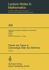 E-Book (pdf) Théorie des Topos et Cohomologie Etale des Schémas. Séminaire de Géométrie Algébrique du Bois-Marie 1963-1964 (SGA 4) von 