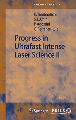 E-Book (pdf) Progress in Ultrafast Intense Laser Science II von Kaoru Yamanouchi, See Leang Chin, Pierre Agostini