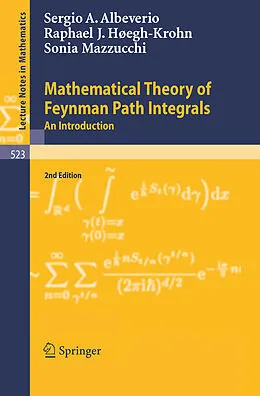E-Book (pdf) Mathematical Theory of Feynman Path Integrals von Sergio A. Albeverio, Raphael J. Høegh-Krohn