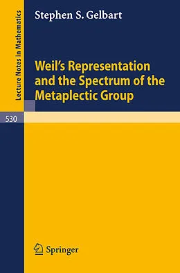E-Book (pdf) Weil's Representation and the Spectrum of the Metaplectic Group von Stephen S. Gelbart