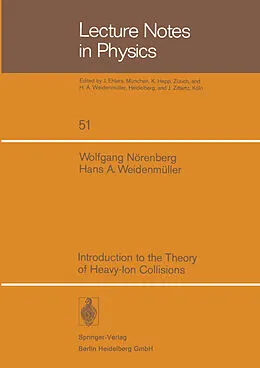 E-Book (pdf) Introduction to the Theory of Heavy-Ion Collisions von W. Nörenberg, H. A. Weidemüller