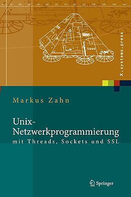 E-Book (pdf) Unix-Netzwerkprogrammierung mit Threads, Sockets und SSL von Markus Zahn