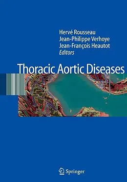 E-Book (pdf) Thoracic Aortic Diseases von Hervé Rousseau, Jean-Philippe Verhoye, Jean-François Heautot