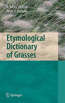 E-Book (pdf) Etymological Dictionary of Grasses von Harold T. Clifford, Peter D. Bostock