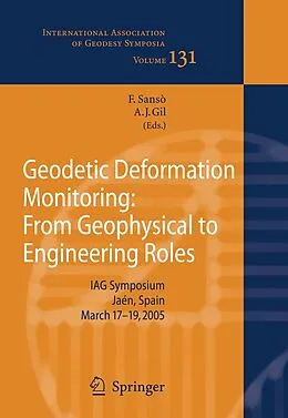 E-Book (pdf) Geodetic Deformation Monitoring: From Geophysical to Engineering Roles von Fernando Sansò, Antonio J. Gil