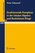 E-Book (pdf) Dualisierende Komplexe in der lokalen Algebra und Buchsbaum-Ringe von Peter Schenzel