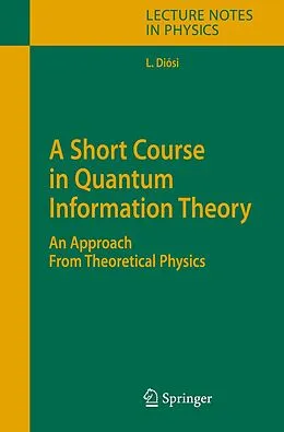 E-Book (pdf) A Short Course in Quantum Information Theory von Lajos Diosi