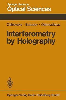 E-Book (pdf) Interferometry by Holography von Y. I. Ostrovsky, M. M. Butusov, G. V. Ostrovskaya