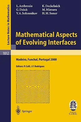 E-Book (pdf) Mathematical Aspects of Evolving Interfaces von Luigi Ambrosio, Klaus Deckelnick, Gerhard Dziuk