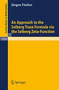E-Book (pdf) An Approach to the Selberg Trace Formula via the Selberg Zeta-Function von Jürgen Fischer